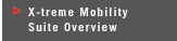 X-treme Mobility Suite Overview
